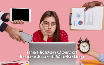The Hidden Cost of Inconsistent Marketing