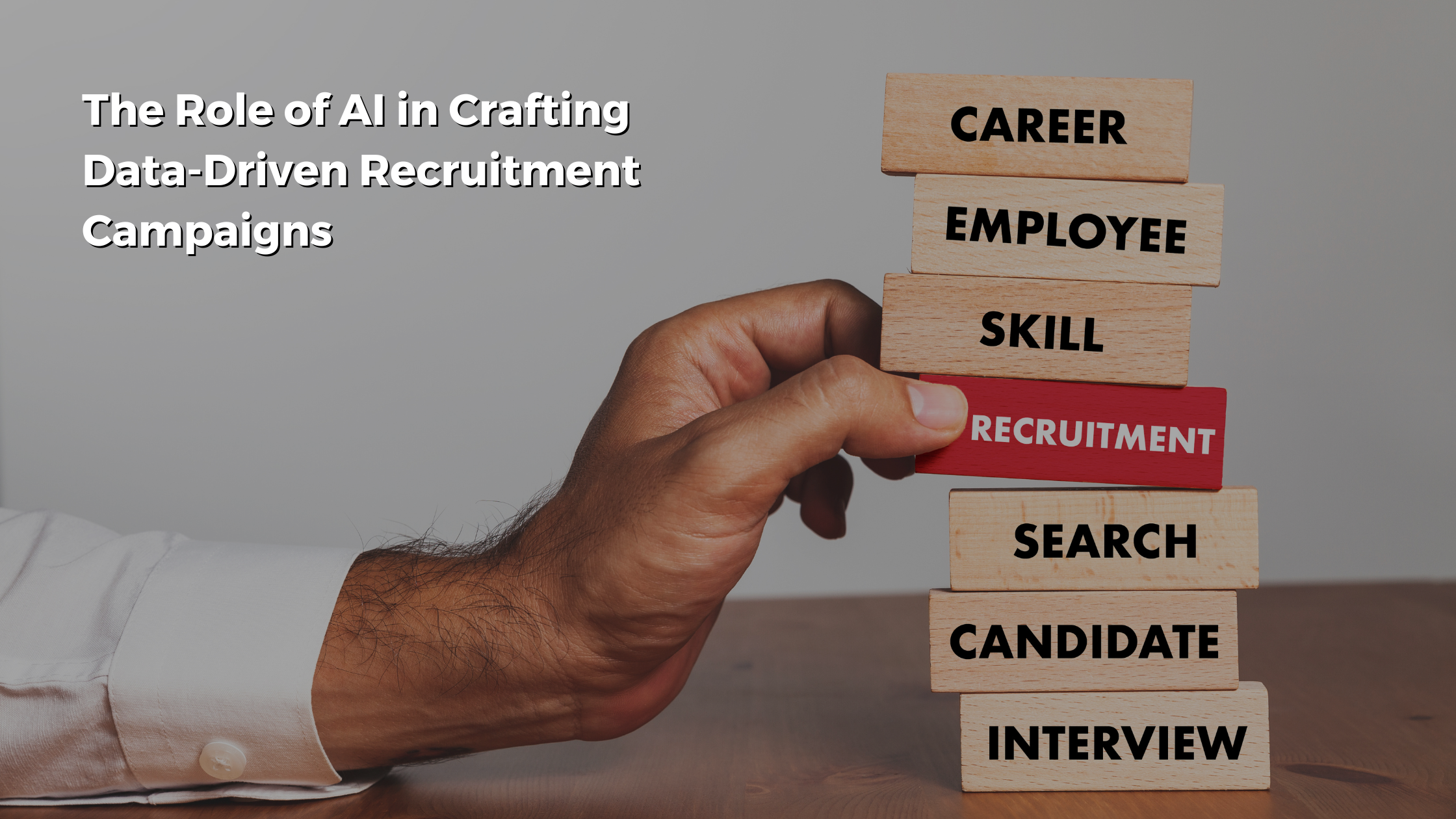 The Role of AI in Crafting Data-Driven Recruitment Campaigns