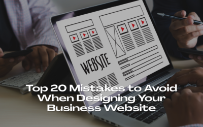 Top 20 Mistakes to Avoid When Designing Your Business Website